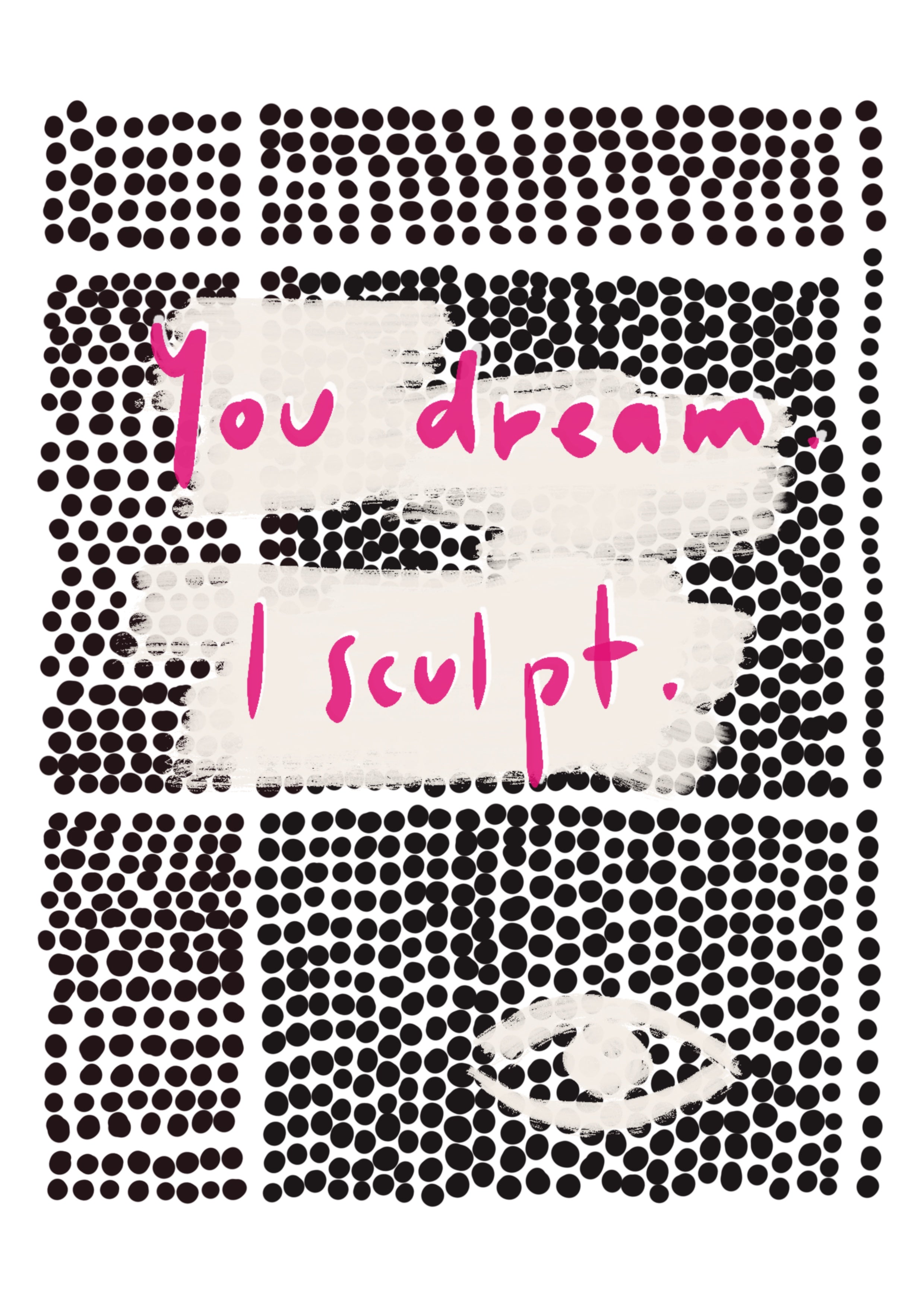 Your sculpted dream